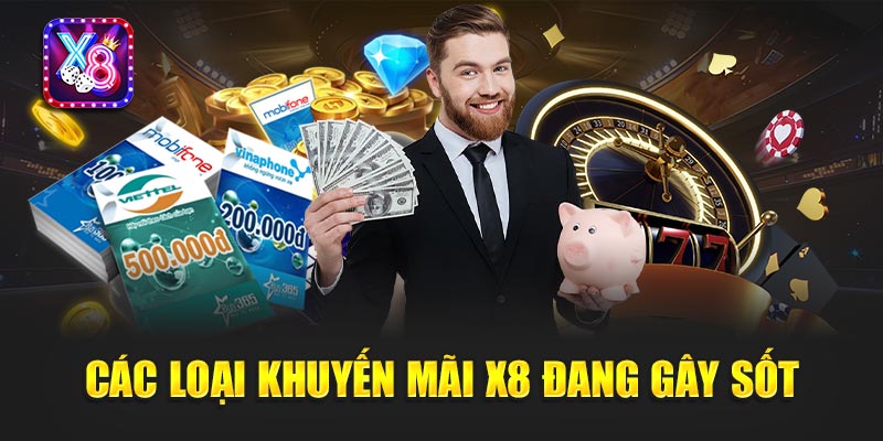 Khuyến Mãi X8 2 Các Loại Khuyến Mãi X8 Đang Gây Sốt