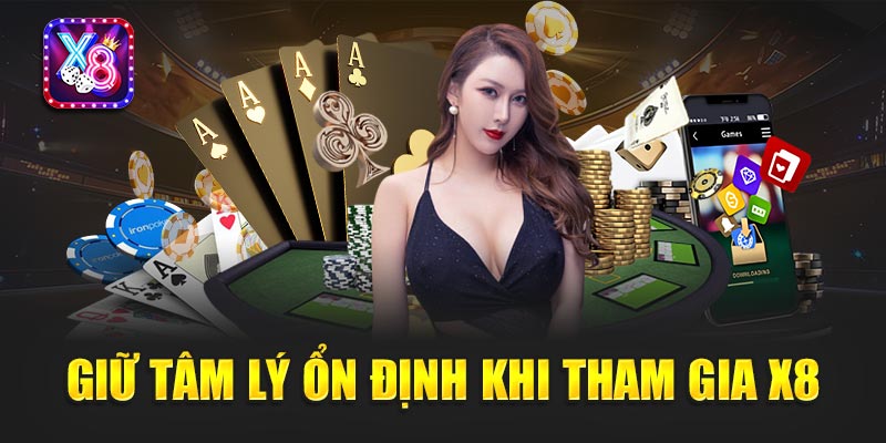 X8 - Cổng Game X8 Đỉnh Cao Giftcode Hàng Ngày Tặng 199k 19 Giữ Tâm Lý Ổn Định Khi Tham Gia X8