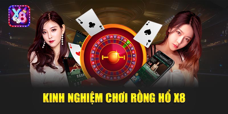 Kinh Nghiệm Chơi Rồng Hổ X8 – Bí Quyết Thắng Lớn Cho Người Mới 5 Kinh Nghiệm Chơi Rồng Hổ X8 – Bí Quyết Thắng Lớn Cho Người Mới