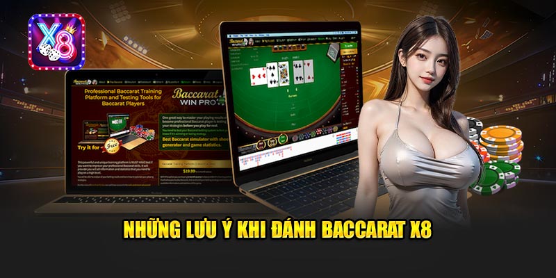 Những Lưu Ý Khi Đánh Baccarat X8