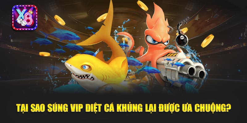 Tại Sao Súng VIP Diệt Cá Khủng Lại Được Ưa Chuộng?